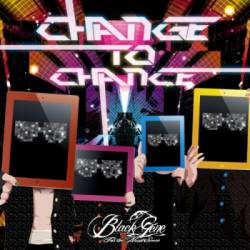 Black Gene For The Next Scene : Change to Chance